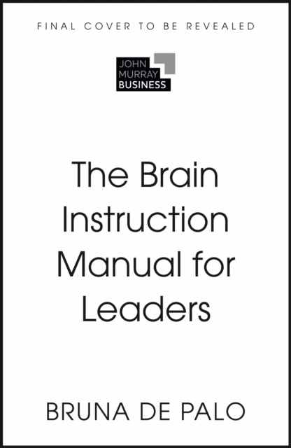 Coperta cărții 'Brain Instruction Manual for Leaders - Bruna De Palo'