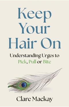 Coperta cărții 'Keep Your Hair On - Clare Mackay'