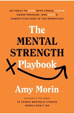 Mental Strength Playbook - Amy Morin