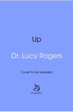 Up - Dr Lucy Rogers