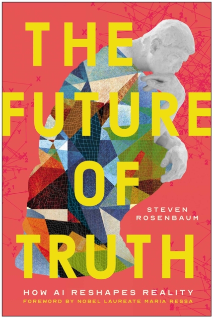 Coperta cărții 'Future of Truth - Steven Rosenbaum'