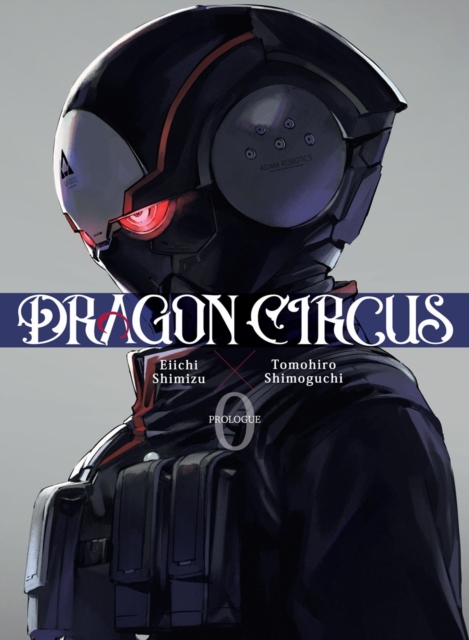 Coperta cărții 'Dragon Circus 0 - Eiichi Shimizu'
