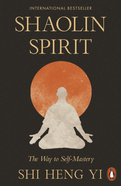 Coperta cărții 'Shaolin Spirit. The Way to Self-Mastery - Shi Heng Yi'
