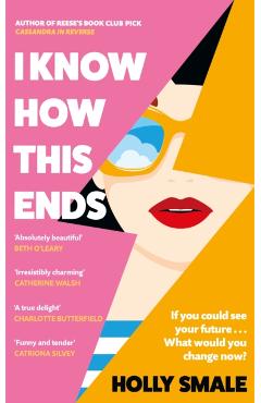 I Know How This Ends - Holly Smale