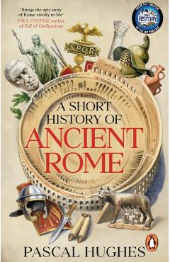 Short History of Ancient Rome - Pascal Hughes