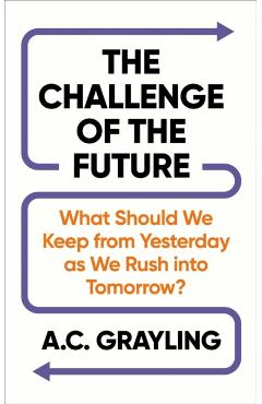 Challenge of the Future - A. C. Grayling