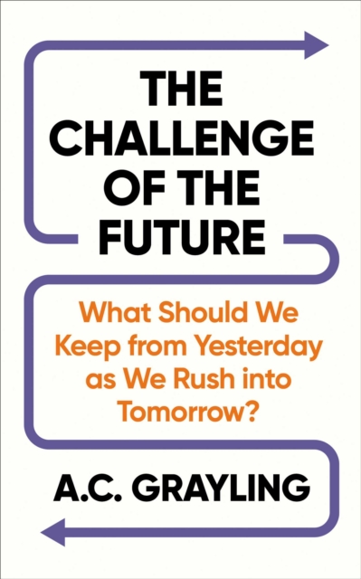Coperta cărții 'Challenge of the Future - A. C. Grayling'