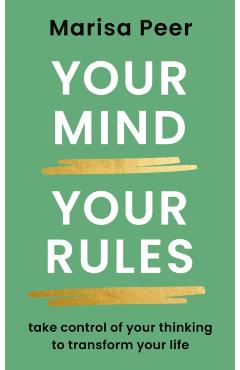 Coperta cărții 'Your Mind, Your Rules - Marisa Peer'