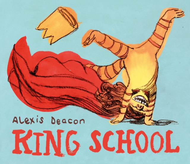 Coperta cărții 'King School - Alexis Deacon'