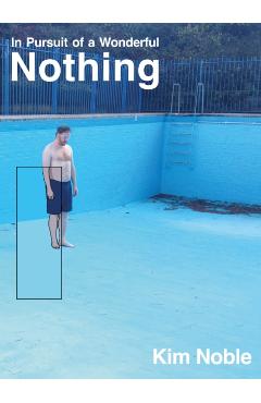 In Pursuit of a Wonderful Nothing - Kim Noble