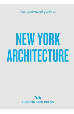 Coperta cărții 'Opinionated Guide to New York Architecture - Allison C. Meier'