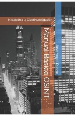 Coperta cărții 'Manual básico OSINT: Iniciación a la ciberinvestigación - José Ángel Duarte'