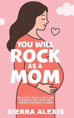 Coperta cărții 'You Will Rock As a Mom! - Sierra Alexis'