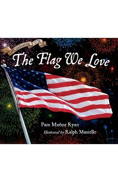 Coperta cărții 'The Flag We Love - Pam Muñoz Ryan'