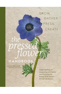 Coperta cărții 'The Pressed Flower Handbook: Simple Methods for Connecting with Nature and Preserving the Beauty of the Garden Through'