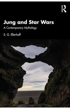 Coperta cărții 'Jung and Star Wars: A Contemporary Mythology - S. G. Ellerhoff'