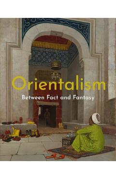 Coperta cărții 'Orientalism: Between Fact and Fantasy - Deniz Beyazit'