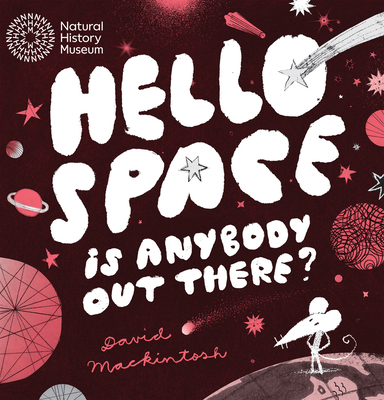 Hello Space: Is Anybody Out There? - David Mackintosh