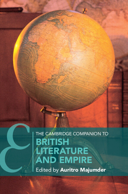 The Cambridge Companion to British Literature and Empire - Auritro Majumder