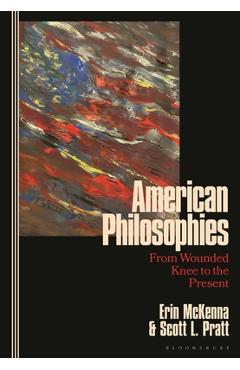 Poza produsului American Philosophies: From Wounded Knee to the Present: 2nd Edition - Erin Mckenna