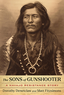 Coperta cărții 'The Sons of Gunshooter: A Navajo Resistance Story - Dorothy Denetclaw'
