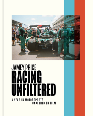 Racing Unfiltered: A Year in Motorsports Captured on Film - Jamey Price