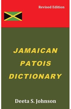 Poza produsului Jamaican Patois Dictionary - Deeta S. Johnson