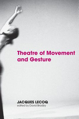 Theatre of Movement and Gesture - Jacques Lecoq