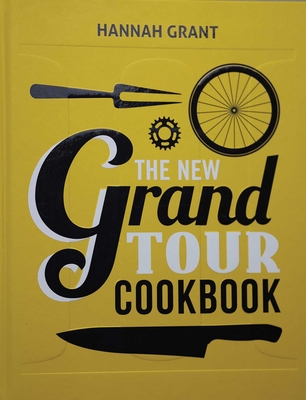 The New Grand Tour Cookbook 2 - Hannah Grant