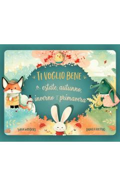 Poza produsului Ti voglio bene in estate, autunno, inverno e primavera - Junia Wonders