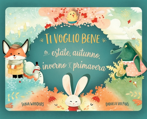 Ti voglio bene in estate, autunno, inverno e primavera - Junia Wonders