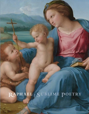 Coperta cărții 'Raphael: Sublime Poetry - Carmen C. Bambach'