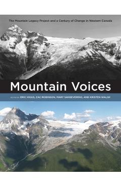 Poza produsului Mountain Voices: The Mountain Legacy Project and a Century of Change in Western Canada - Eric Higgs