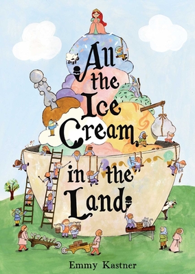 Coperta cărții 'All the Ice Cream in the Land - Emmy Kastner'
