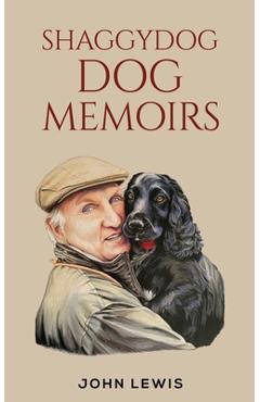 Shaggydog Dog Memoirs - John Lewis