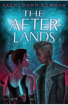 Coperta cărții 'The Afterlands: An Infinity Courts Novel - Akemi Dawn Bowman'