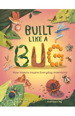 Coperta cărții 'Built Like a Bug: How Insects Inspire Everyday Inventions - Anjali Joshi'