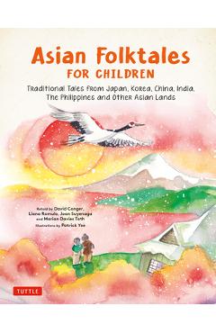 Coperta cărții 'Asian Folktales for Children: Traditional Tales from Japan, Korea, China, India, the Philippines and Other Asian Lands'