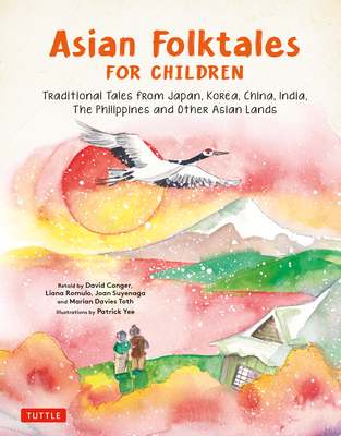 Coperta cărții 'Asian Folktales for Children: Traditional Tales from Japan, Korea, China, India, the Philippines and Other Asian Lands'