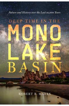 Coperta cărții 'Deep Time in the Mono Lake Basin: Nature and History Over the Last 10,000 Years - Robert B. Marks'