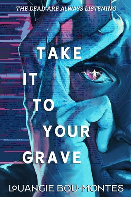 Coperta cărții 'Take It to Your Grave - Louangie Bou-montes'