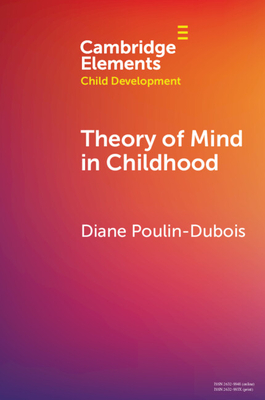 Theory of Mind in Childhood - Diane Poulin-dubois
