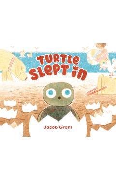 Coperta cărții 'Turtle Slept in - Jacob Grant'