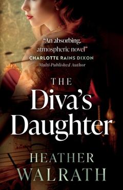 Coperta cărții 'The Diva's Daughter - Heather Walrath'