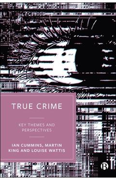 Poza produsului True Crime: Key Themes and Perspectives - Ian Cummins