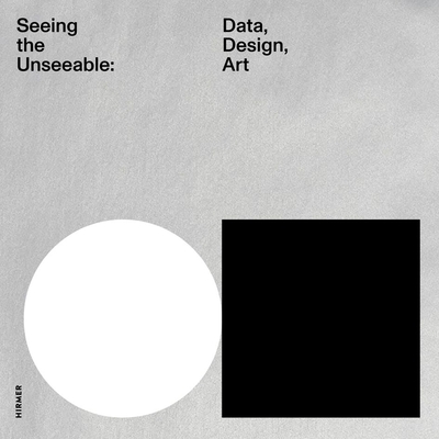 Seeing the Unseeable: Data, Design, Art - Julie Joyce