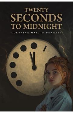 Poza produsului Twenty Seconds to Midnight - Lorraine Martin Bennett