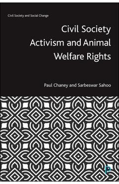 Poza produsului Civil Society Activism and Animal Welfare Rights - Paul Chaney