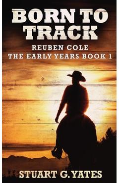 Coperta cărții 'Born To Track - Stuart G. Yates'