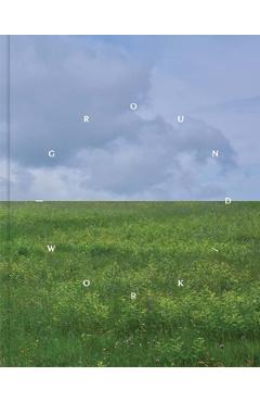 Coperta cărții 'Ground/Work 2025 - Glenn Adamson'